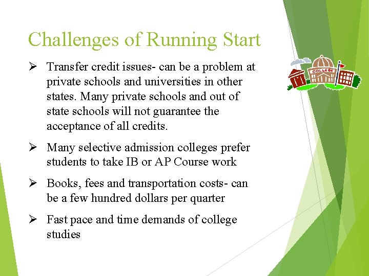 Challenges of Running Start Ø Transfer credit issues- can be a problem at private