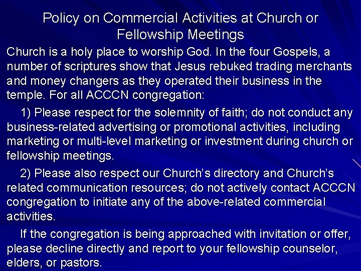 Policy on Commercial Activities at Church or Fellowship Meetings Church is a holy place