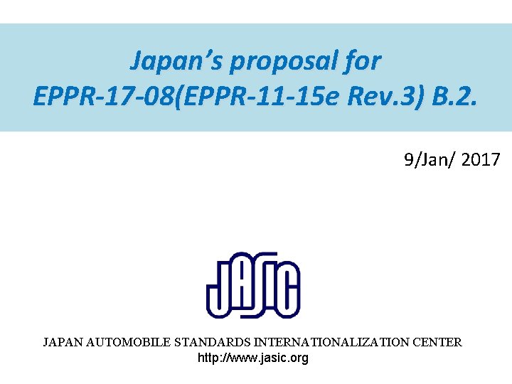 Japan’s proposal for EPPR-17 -08(EPPR-11 -15 e Rev. 3) B. 2. 9/Jan/ 2017 JAPAN