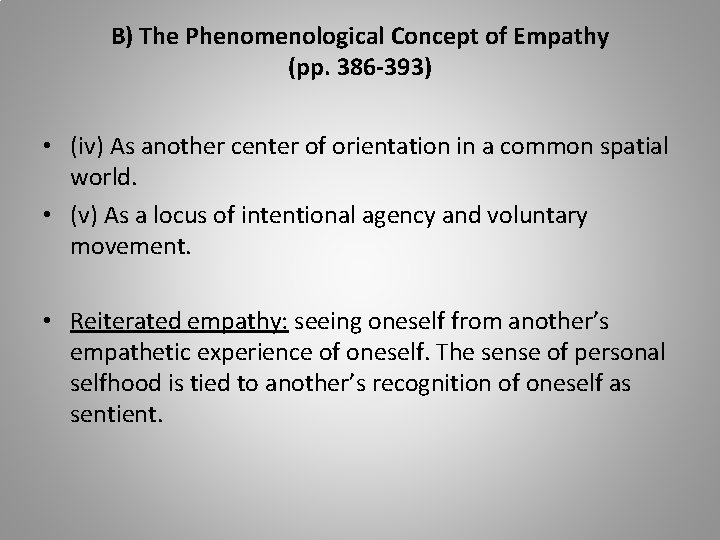 B) The Phenomenological Concept of Empathy (pp. 386 -393) • (iv) As another center