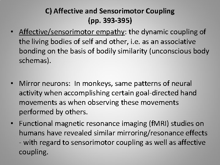 C) Affective and Sensorimotor Coupling (pp. 393 -395) • Affective/sensorimotor empathy: the dynamic coupling