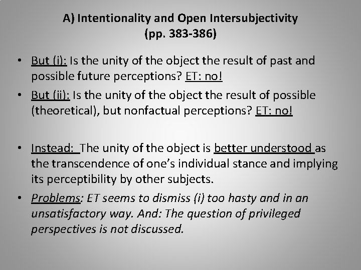 A) Intentionality and Open Intersubjectivity (pp. 383 -386) • But (i): Is the unity