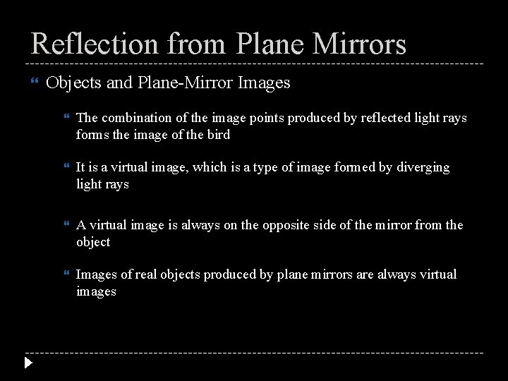 Reflection from Plane Mirrors Objects and Plane-Mirror Images The combination of the image points