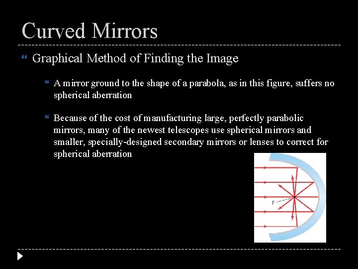 Curved Mirrors Graphical Method of Finding the Image A mirror ground to the shape