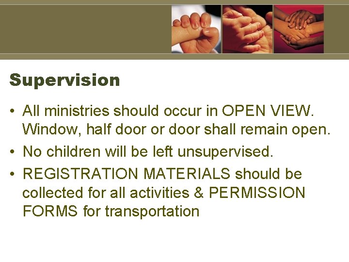 Supervision • All ministries should occur in OPEN VIEW. Window, half door or door