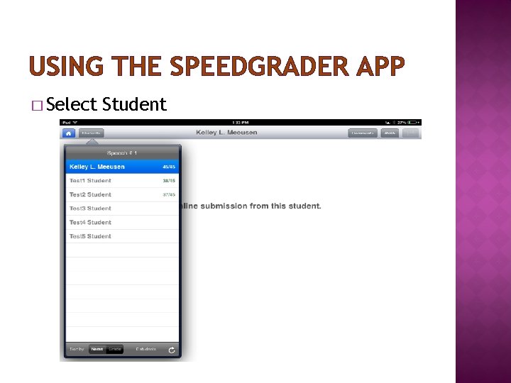 USING THE SPEEDGRADER APP � Select Student 