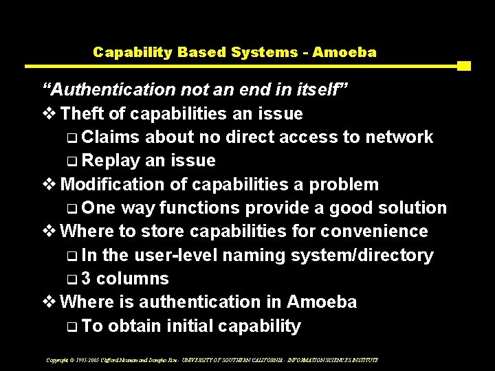 Capability Based Systems - Amoeba “Authentication not an end in itself” v Theft of