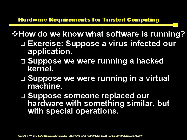 Hardware Requirements for Trusted Computing v. How do we know what software is running?