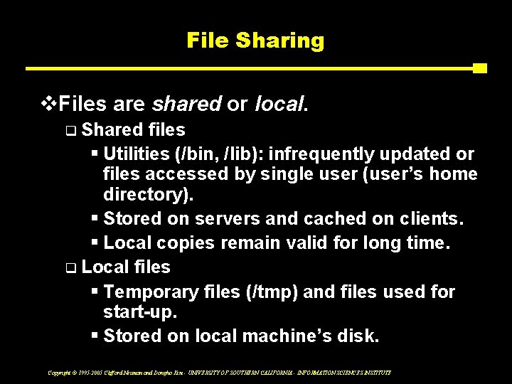 File Sharing v. Files are shared or local. Shared files § Utilities (/bin, /lib):