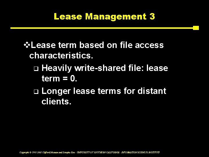 Lease Management 3 v. Lease term based on file access characteristics. q Heavily write-shared