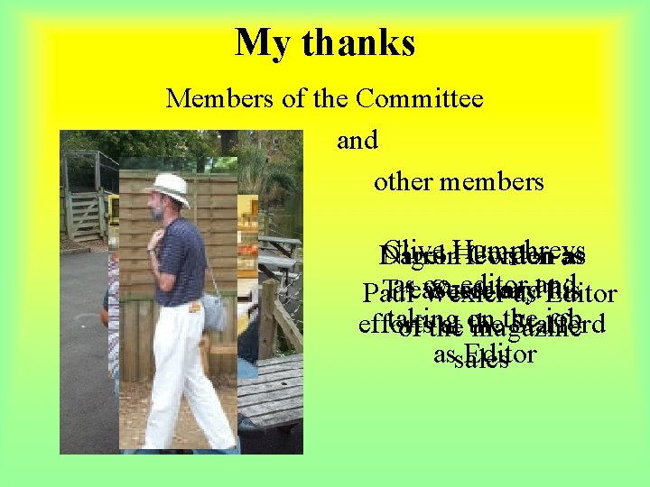 My thanks Members of the Committee and other members Clive Humphreys Darron Nigel Hewston