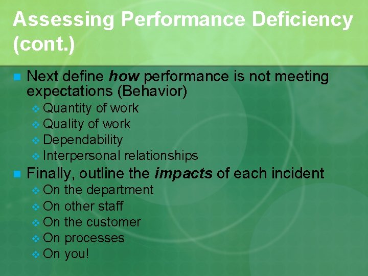 Assessing Performance Deficiency (cont. ) n Next define how performance is not meeting expectations