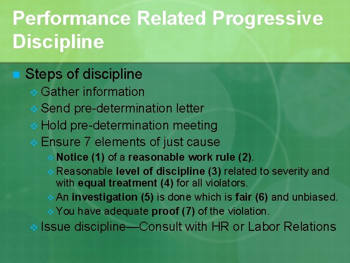 Performance Related Progressive Discipline n Steps of discipline v Gather information v Send pre-determination