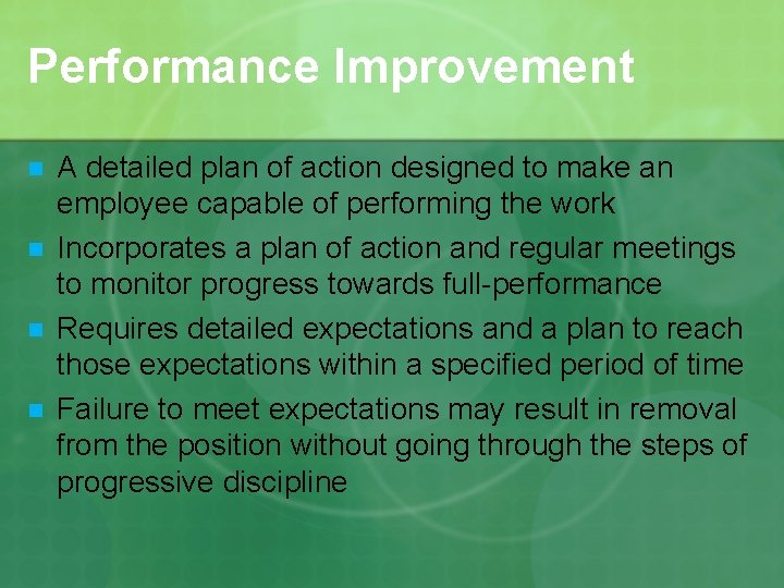 Performance Improvement n n A detailed plan of action designed to make an employee