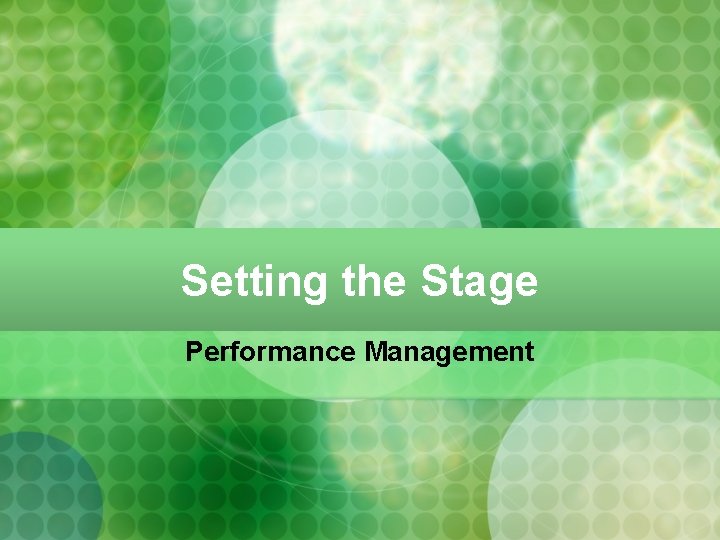 Setting the Stage Performance Management 
