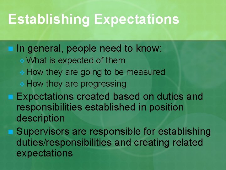 Establishing Expectations n In general, people need to know: v What is expected of