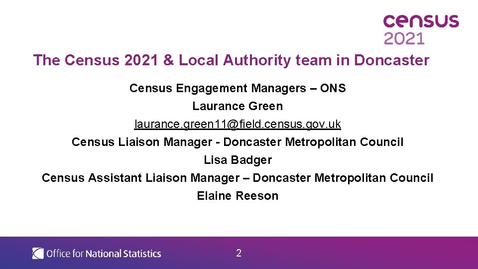 The Census 2021 & Local Authority team in Doncaster Census Engagement Managers – ONS