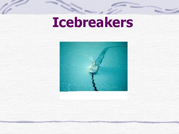 Icebreakers 