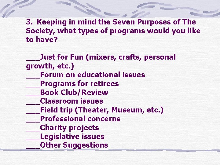 3. Keeping in mind the Seven Purposes of The Society, what types of programs