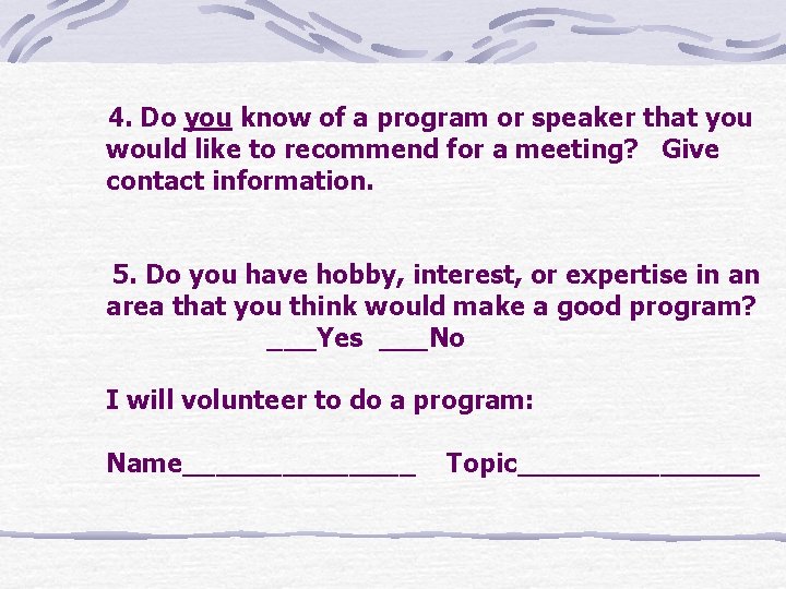 4. Do you know of a program or speaker that you would like to