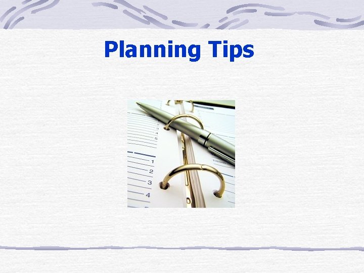 Planning Tips 