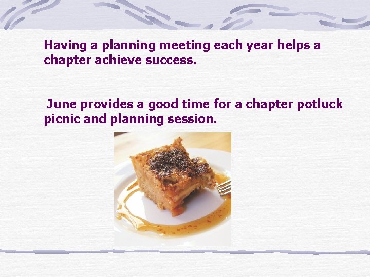 Having a planning meeting each year helps a chapter achieve success. June provides a