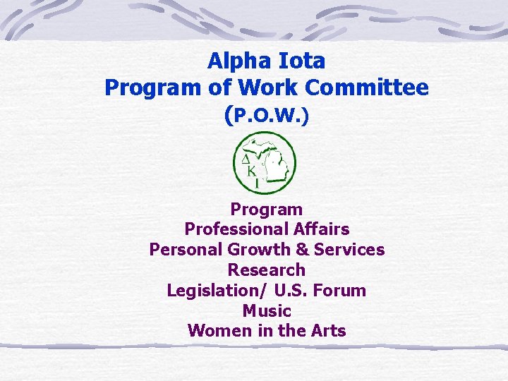 Alpha Iota Program of Work Committee (P. O. W. ) Program Professional Affairs Personal