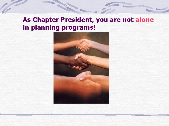 As Chapter President, you are not alone in planning programs! 