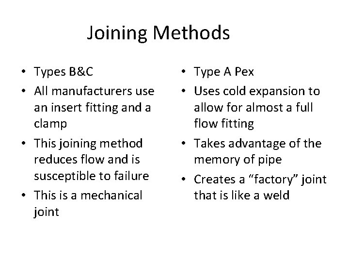 Joining Methods • Types B&C • All manufacturers use an insert fitting and a