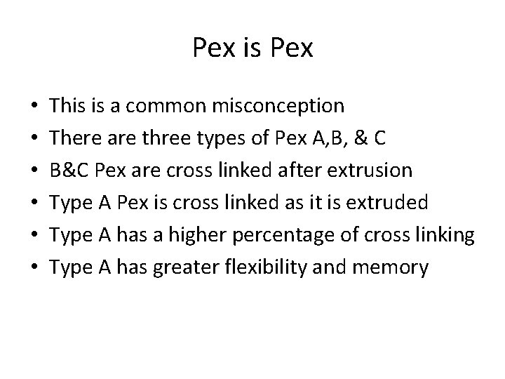 Pex is Pex • • • This is a common misconception There are three