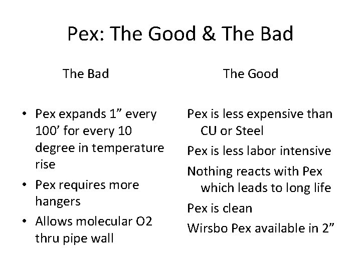 Pex: The Good & The Bad • Pex expands 1” every 100’ for every