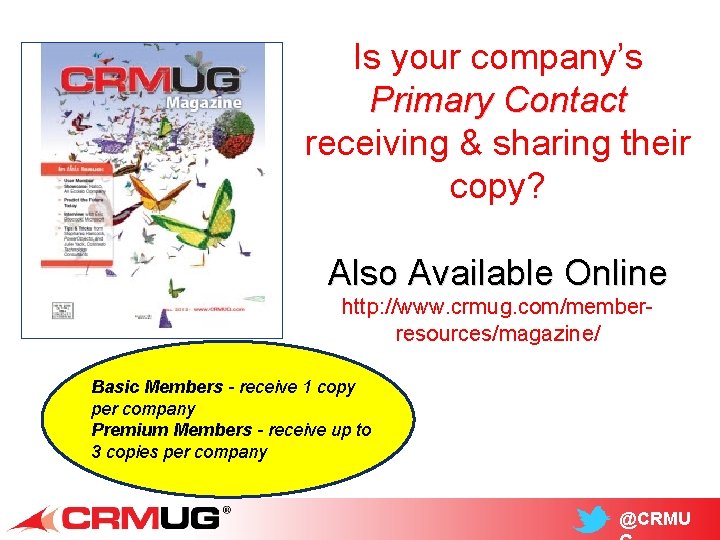Is your company’s Primary Contact receiving & sharing their copy? Also Available Online http: