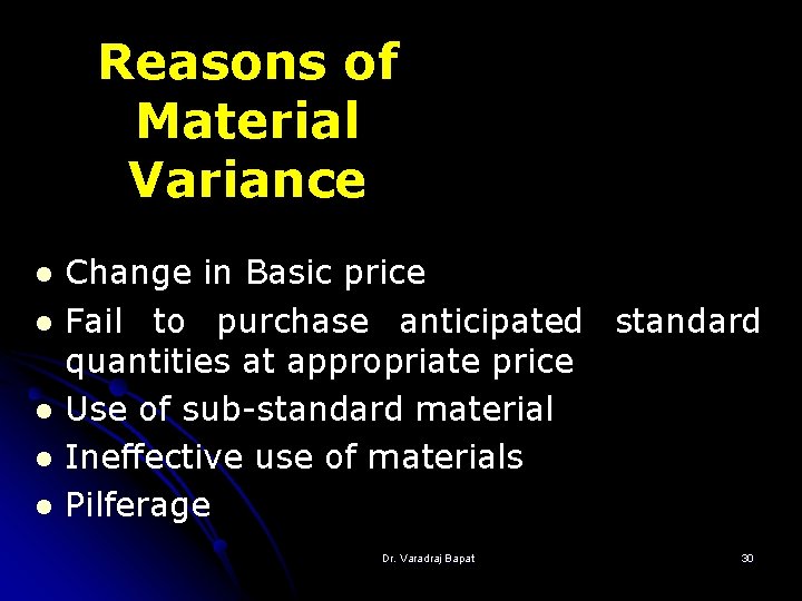 Reasons of Material Variance l l l Change in Basic price Fail to purchase