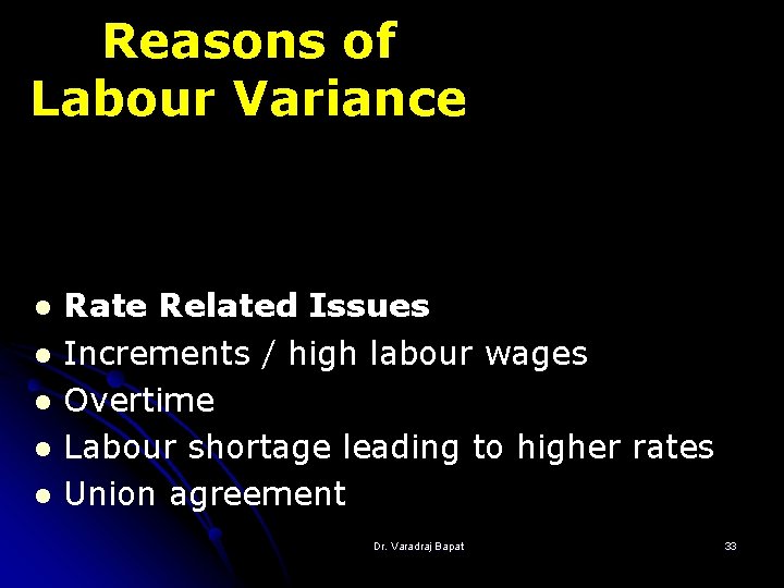 Reasons of Labour Variance l l l Rate Related Issues Increments / high labour