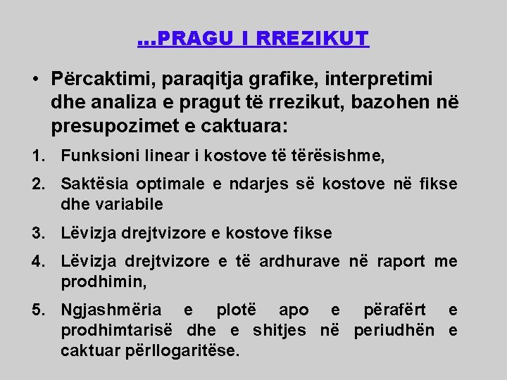 . . . PRAGU I RREZIKUT • Përcaktimi, paraqitja grafike, interpretimi dhe analiza e