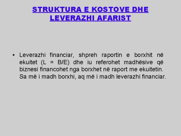 STRUKTURA E KOSTOVE DHE LEVERAZHI AFARIST • Leverazhi financiar, shpreh raportin e borxhit në