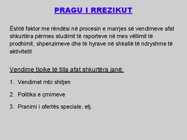 PRAGU I RREZIKUT Është faktor me rëndësi në procesin e marrjes së vendimeve afat