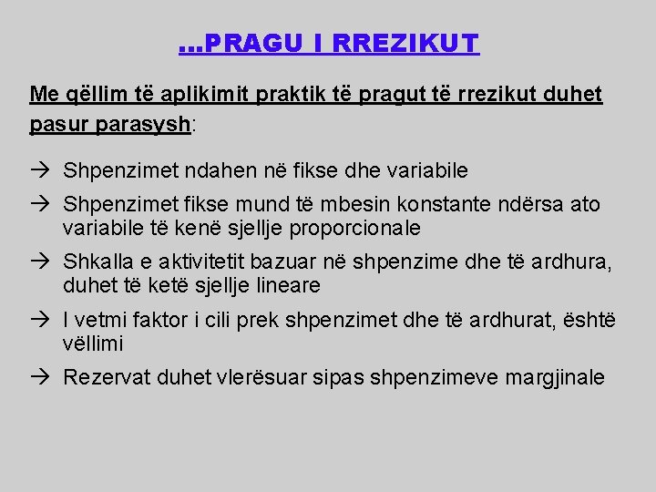 . . . PRAGU I RREZIKUT Me qëllim të aplikimit praktik të pragut të