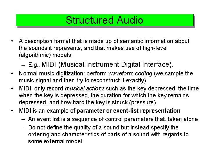 Structured Audio • A description format that is made up of semantic information about