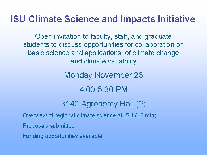 ISU Climate Science and Impacts Initiative Open invitation to faculty, staff, and graduate students