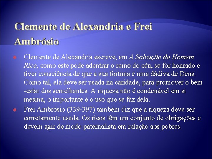 Clemente de Alexandria e Frei Ambrósio Clemente de Alexandria escreve, em A Salvação do