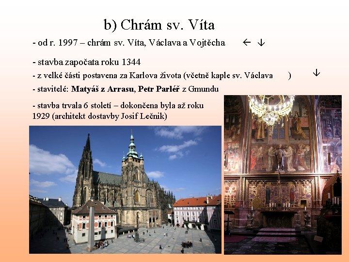 b) Chrám sv. Víta - od r. 1997 – chrám sv. Víta, Václava a