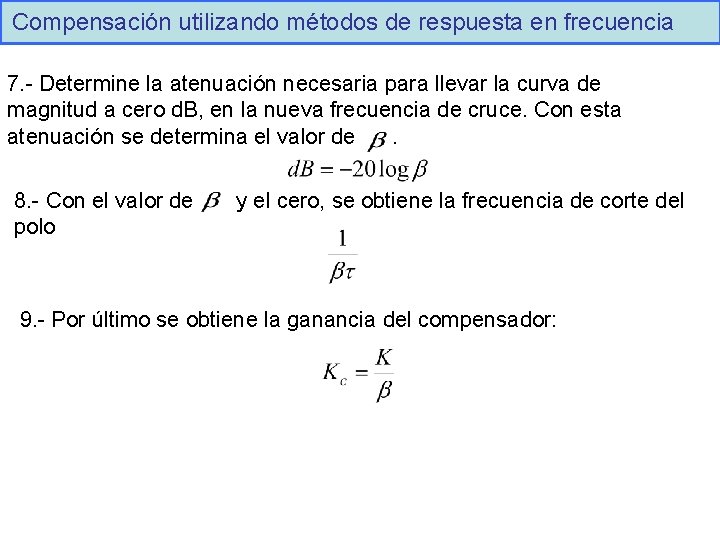 Compensación utilizando métodos de respuesta en frecuencia 7. - Determine la atenuación necesaria para