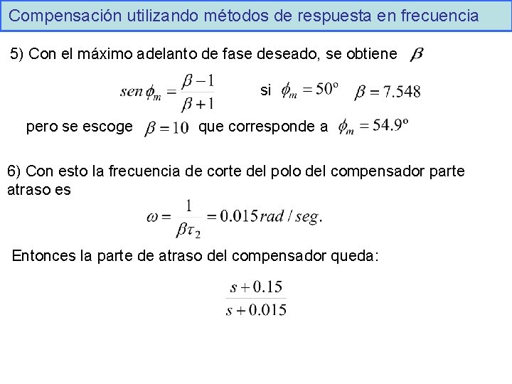 Compensación utilizando métodos de respuesta en frecuencia 5) Con el máximo adelanto de fase