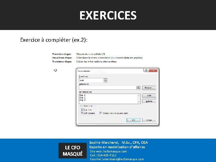 EXERCICES Exercice à compléter (ex. 2): LE CFO MASQUÉ Sophie Marchand, M. Sc. ,