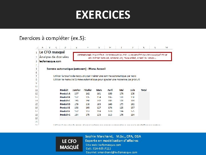 EXERCICES Exercices à compléter (ex. 5): LE CFO MASQUÉ Sophie Marchand, M. Sc. ,