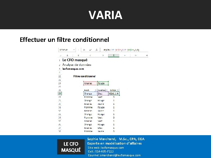 VARIA Effectuer un filtre conditionnel LE CFO MASQUÉ Sophie Marchand, M. Sc. , CPA,