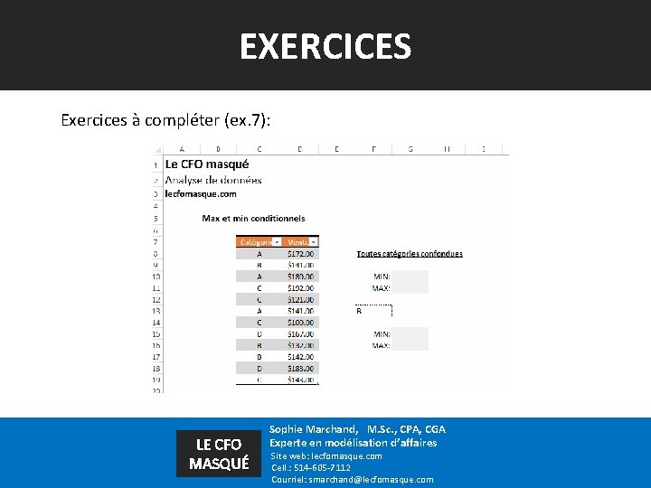 EXERCICES Exercices à compléter (ex. 7): LE CFO MASQUÉ Sophie Marchand, M. Sc. ,