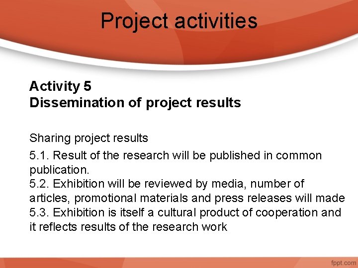 Project activities Activity 5 Dissemination of project results Sharing project results 5. 1. Result