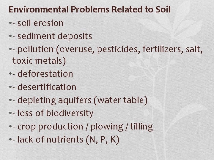 Environmental Problems Related to Soil • - soil erosion • - sediment deposits •
